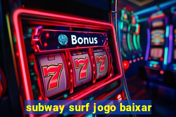 subway surf jogo baixar